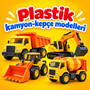 PLASTİK KAMYON-KEPÇE MODELLERİ